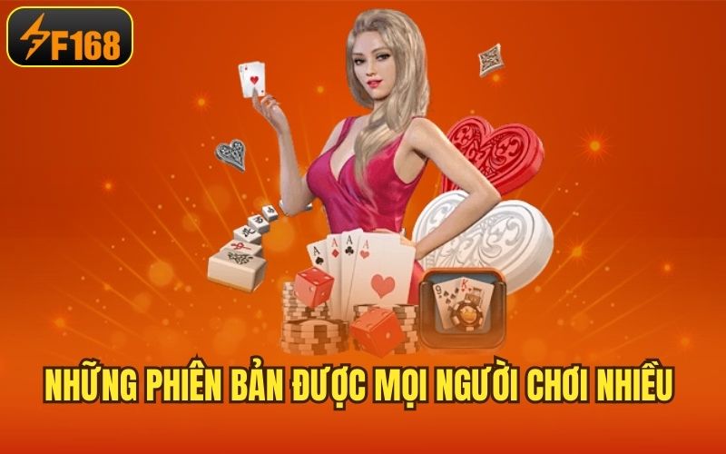 Những phiên bản được mọi người chơi nhiều 