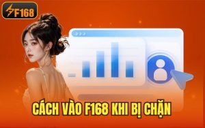 Hướng Dẫn Cách Vào F168 Khi Bị Chặn Dễ Dàng Nhất