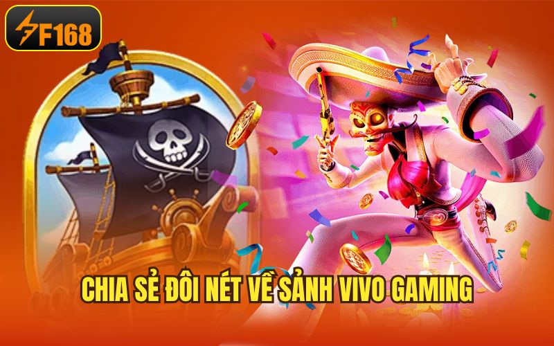 Chia sẻ đôi nét về sảnh vivo gaming