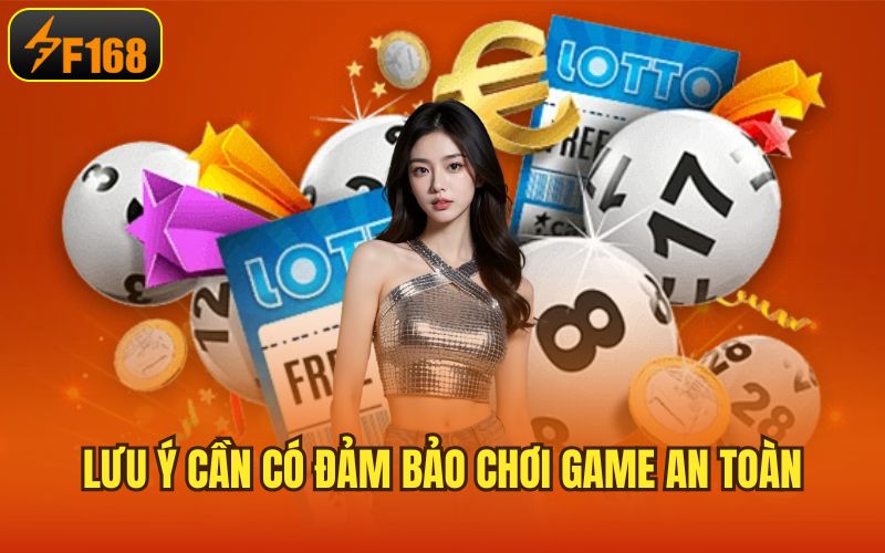 Lưu ý cần có đảm bảo chơi game an toàn