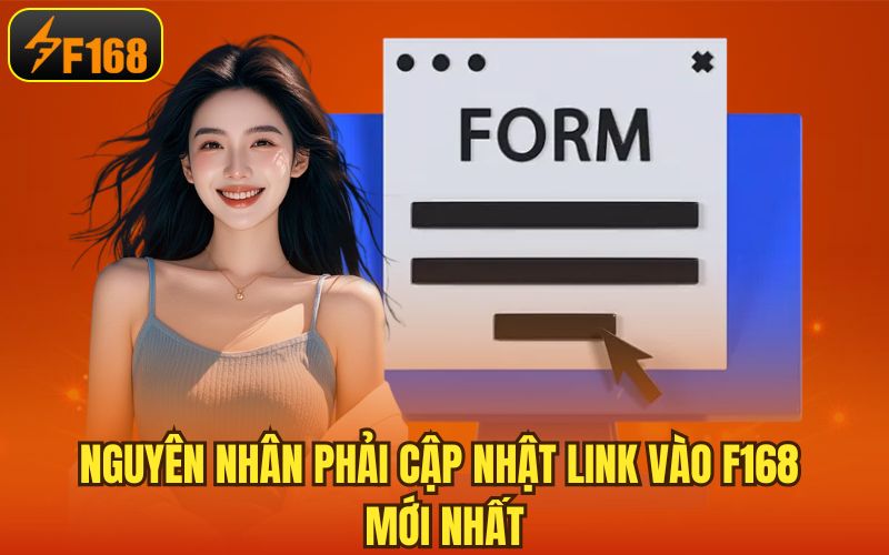 Nguyên nhân phải cập nhật link vào F168 mới nhất