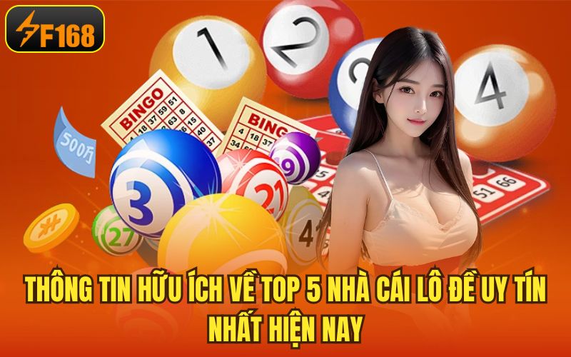 Thông tin hữu ích về top 5 nhà cái lô đề uy tín nhất hiện nay