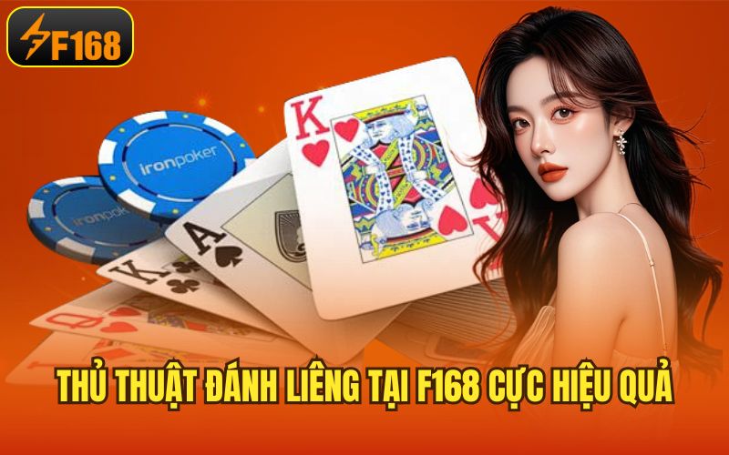 Thủ thuật đánh liêng tại F168 cực hiệu quả