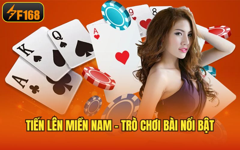 Tiến Lên Miền Nam - trò chơi bài nổi bật