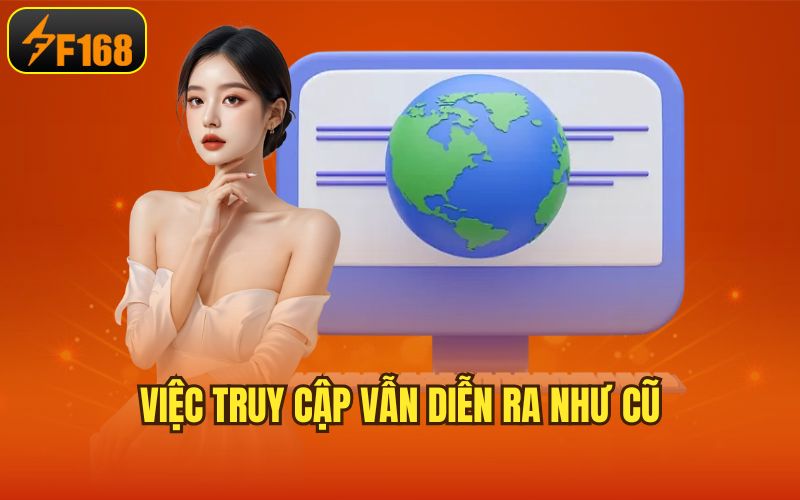 Việc truy cập vẫn diễn ra như cũ