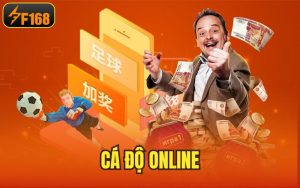 Cá Độ Online F168 – Hình Thức Mang Lại Nhiều Sự Tiện Lợi