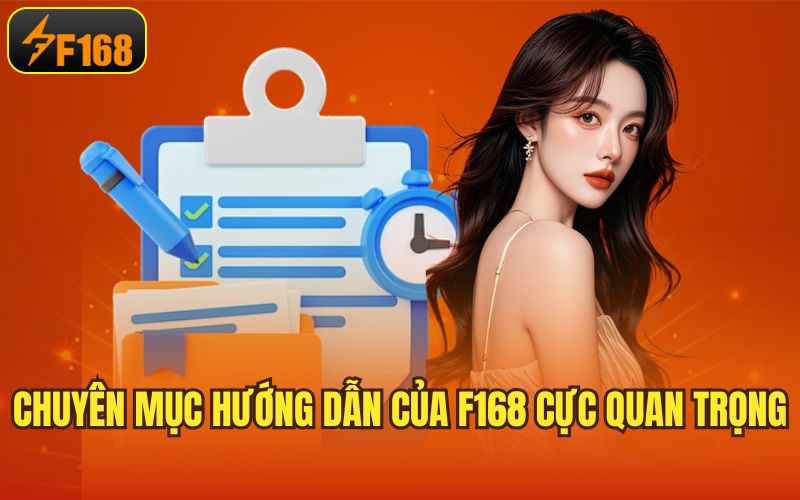 Chuyên mục hướng dẫn của F168 cực quan trọng