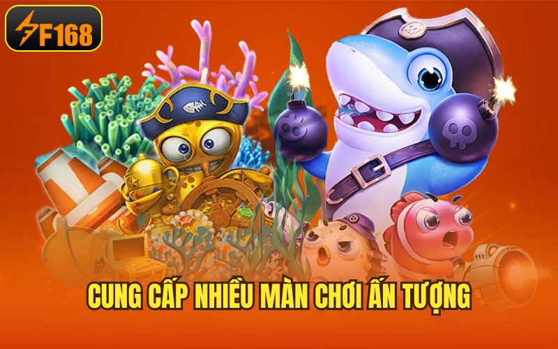 Cung cấp nhiều màn chơi ấn tượng