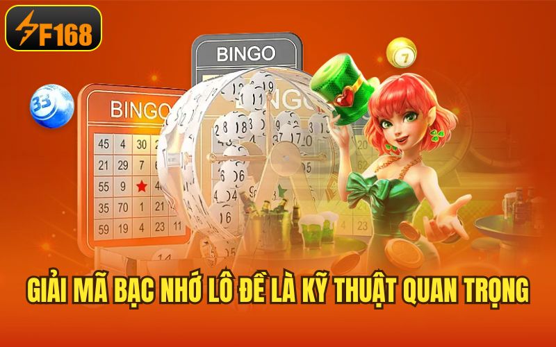 Giải mã bạc nhớ lô đề là kỹ thuật quan trọng