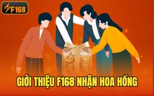 Giới Thiệu F168 Nhận Hoa Hồng – Cơ Hội Kiếm Tiền Khủng