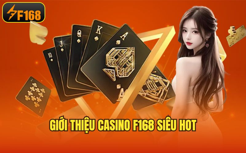 Giới thiệu casino F168 siêu hot