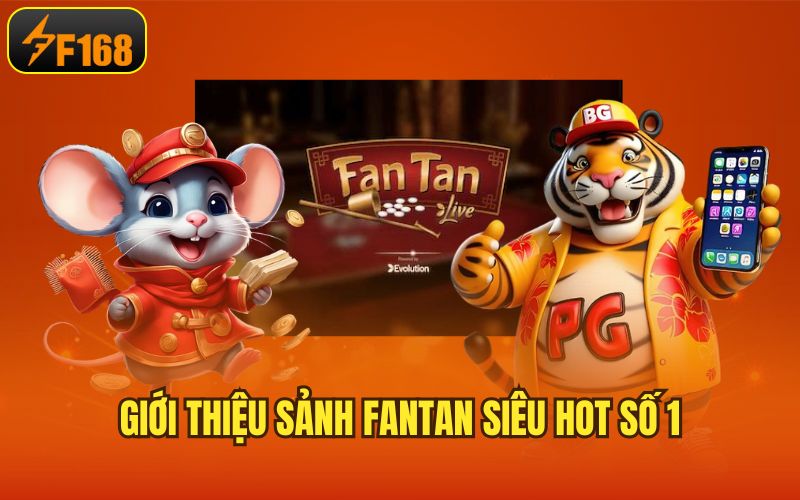 Giới thiệu sảnh Fantan siêu hot số 1