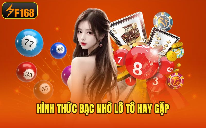 Hình thức bạc nhớ lô tô hay gặp