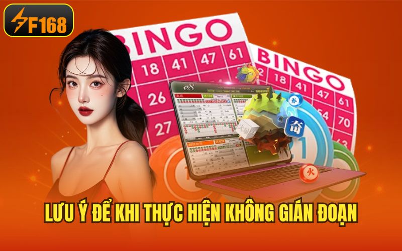 Lưu ý để khi thực hiện không gián đoạn