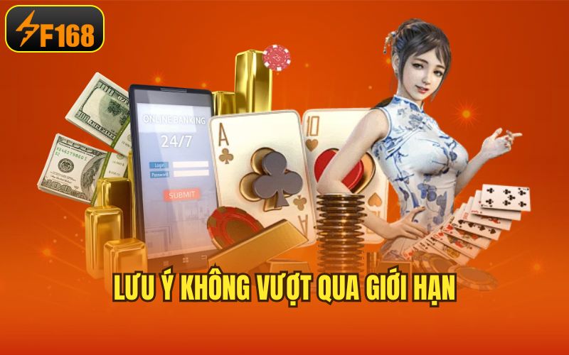 Lưu ý không vượt qua giới hạn