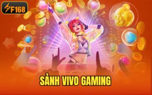 Sảnh Vivo Gaming – Sân Chơi Nhận Thưởng Khủng Cho Hội Viên