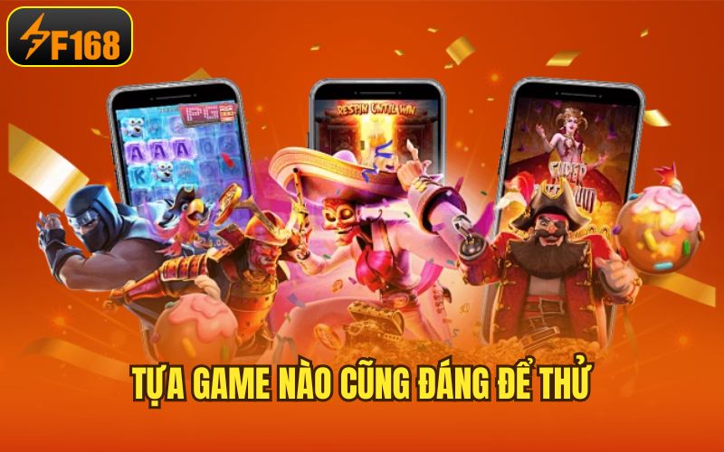 Tựa game nào cũng đáng để thử